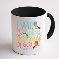 I Will Of The Sing Of The Goodness Ofgod Christian Bird Mug