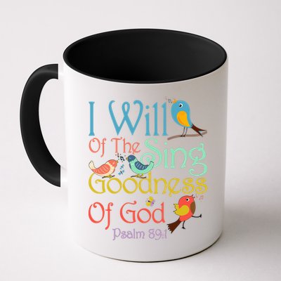 I Will Of The Sing Of The Goodness Ofgod Christian Bird Mug