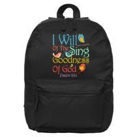 I Will Of The Sing Of The Goodness Ofgod Christian Bird 16 in Basic Backpack