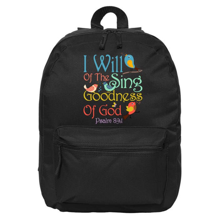 I Will Of The Sing Of The Goodness Ofgod Christian Bird 16 in Basic Backpack