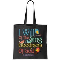 I Will Of The Sing Of The Goodness Ofgod Christian Bird Bag