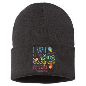 I Will Of The Sing Of The Goodness Ofgod Christian Bird Sustainable Knit Beanie