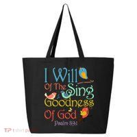 I Will Of The Sing Of The Goodness Ofgod Christian Bird 25L Jumbo Tote