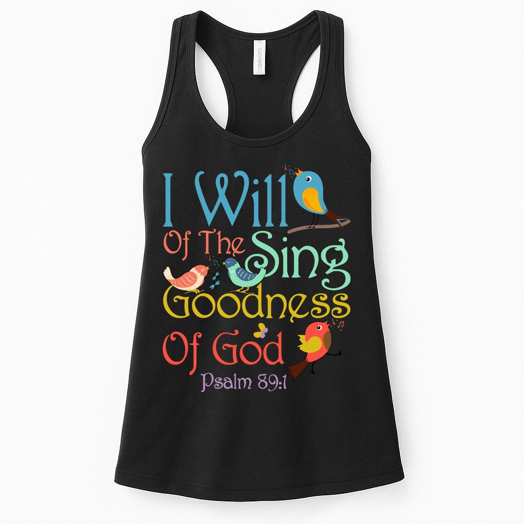 I Will Of The Sing Of The Goodness Ofgod Christian Bird Womens Tank Top