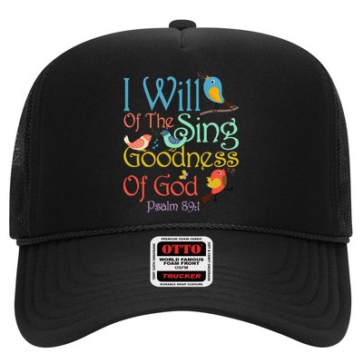 I Will Of The Sing Of The Goodness Ofgod Christian Bird Trucker Hat