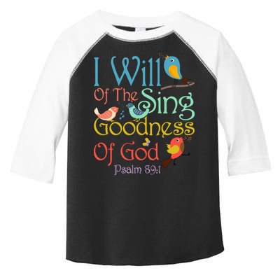 I Will Of The Sing Of The Goodness Ofgod Christian Bird Toddler Fine Jersey T-Shirt