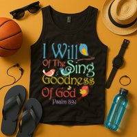 I Will Of The Sing Of The Goodness Ofgod Christian Bird Tank Top