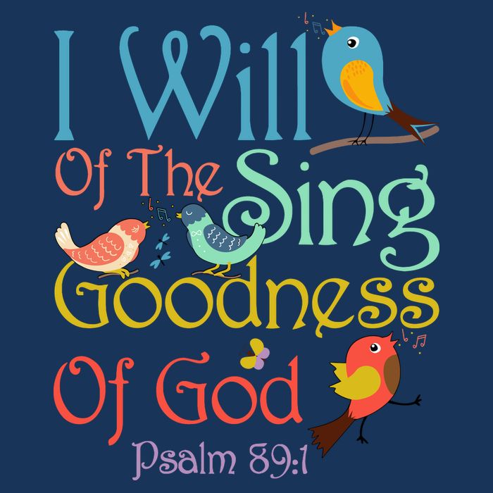 I Will Of The Sing Of The Goodness Ofgod Christian Bird Infant Baby Jersey Bodysuit