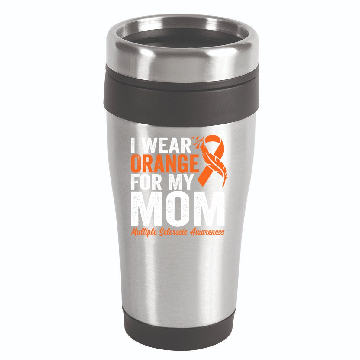 I Wear Orange For My Mom Multiple Sclerosis Awareness Gift 16oz Travel Tumbler