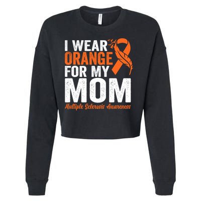 I Wear Orange For My Mom Multiple Sclerosis Awareness Gift Cropped Pullover Crew