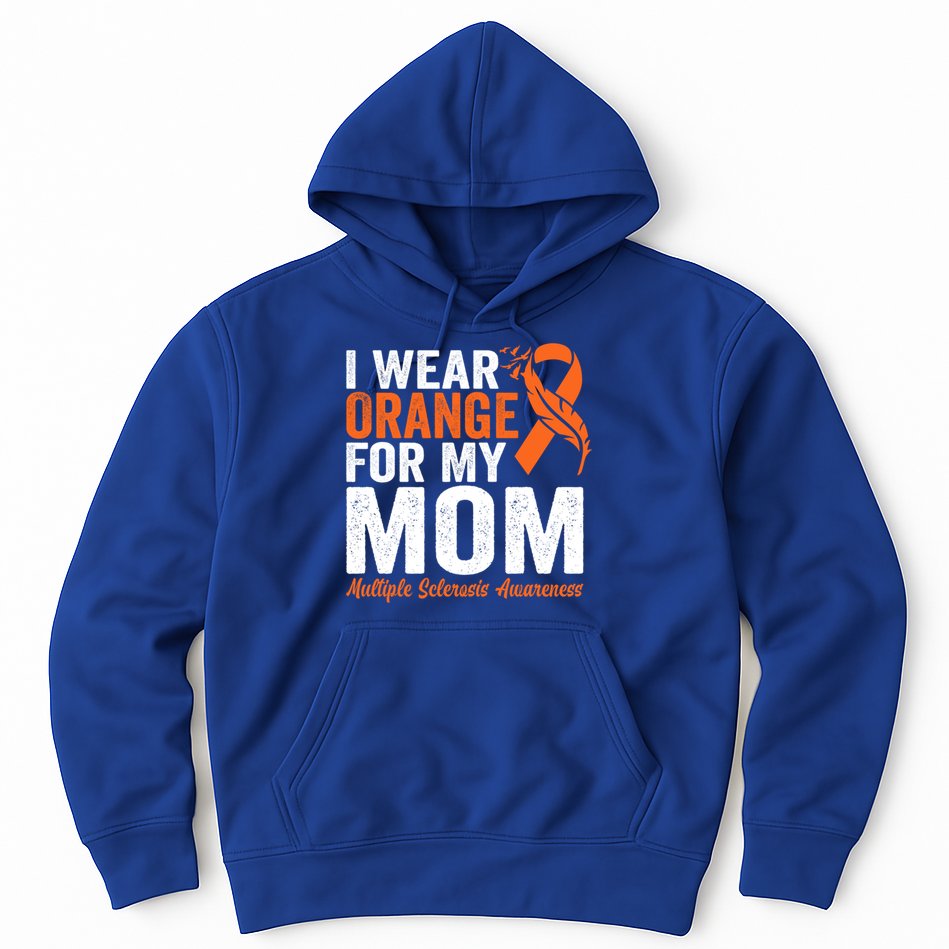 I Wear Orange For My Mom Multiple Sclerosis Awareness Gift Hoodie