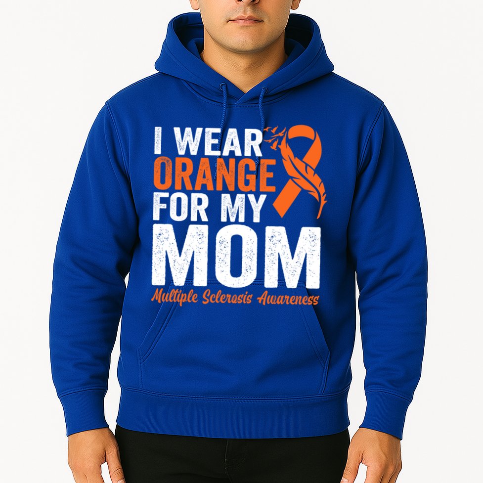 I Wear Orange For My Mom Multiple Sclerosis Awareness Gift Hoodie