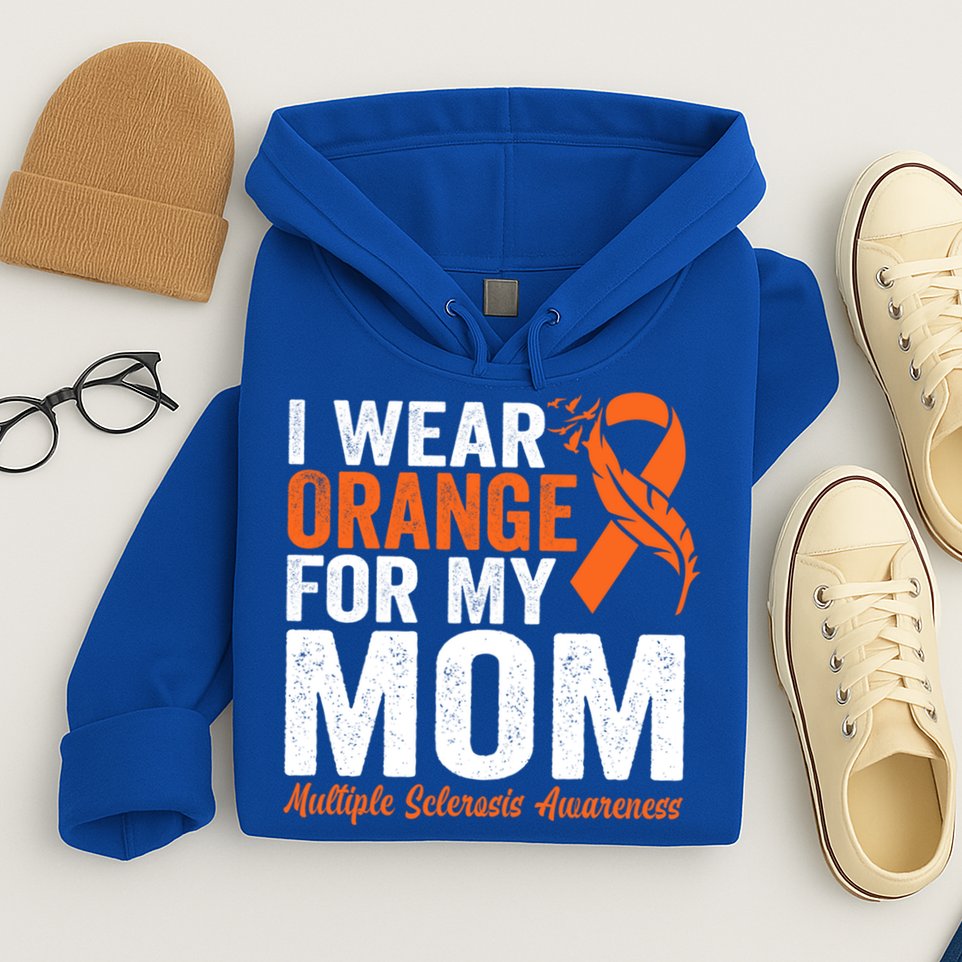 I Wear Orange For My Mom Multiple Sclerosis Awareness Gift Hoodie