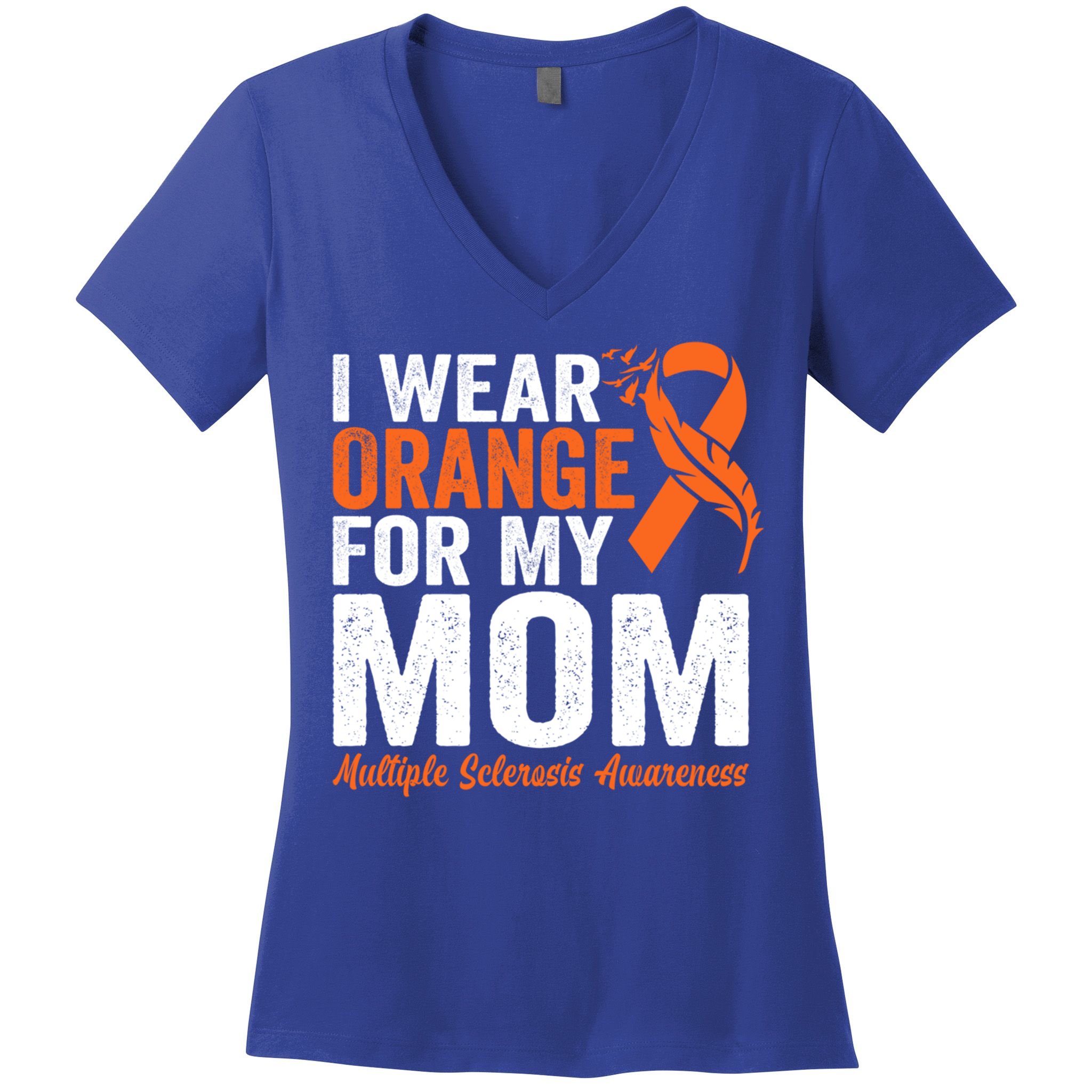 I Wear Orange For My Mom Multiple Sclerosis Awareness Gift Women's V-Neck T-Shirt