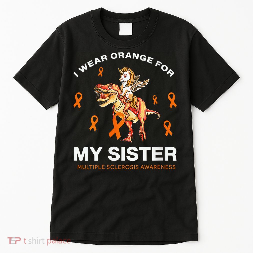 I Wear Orange For My Sister Multiple Sclerosis Awareness Tall T-Shirt