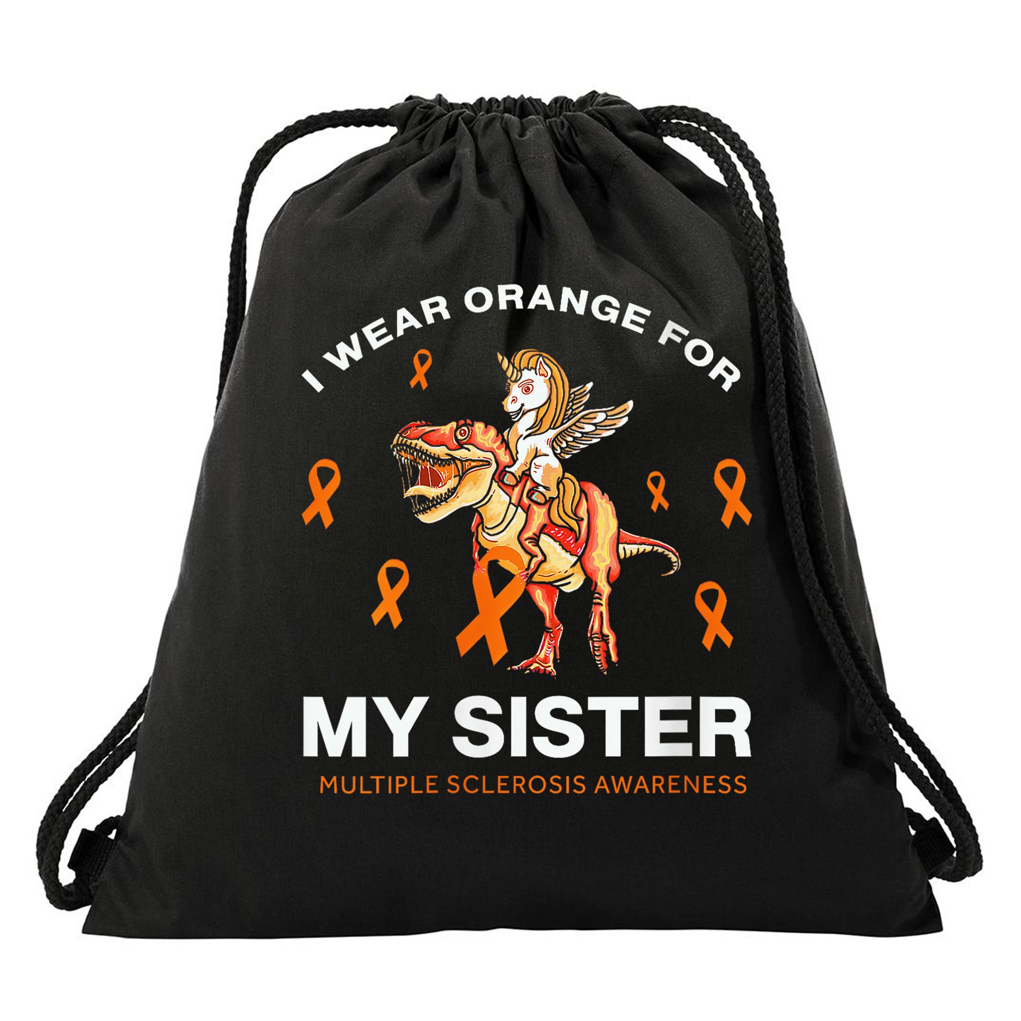 I Wear Orange For My Sister Multiple Sclerosis Awareness Drawstring Bag