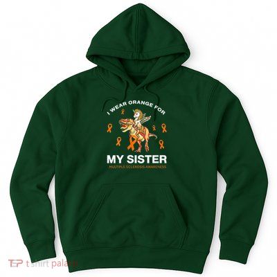 I Wear Orange For My Sister Multiple Sclerosis Awareness Hoodie