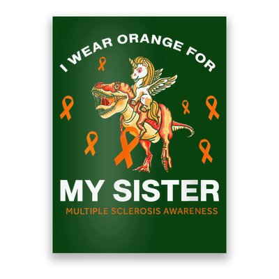 I Wear Orange For My Sister Multiple Sclerosis Awareness Poster