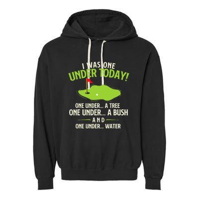 I Was One Under Today Golfer Golf Lover Golfing Garment-Dyed Fleece Hoodie