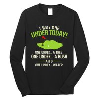 I Was One Under Today Golfer Golf Lover Golfing Long Sleeve Shirt