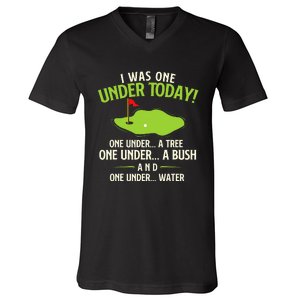 I Was One Under Today Golfer Golf Lover Golfing V-Neck T-Shirt