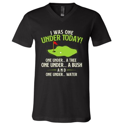 I Was One Under Today Golfer Golf Lover Golfing V-Neck T-Shirt