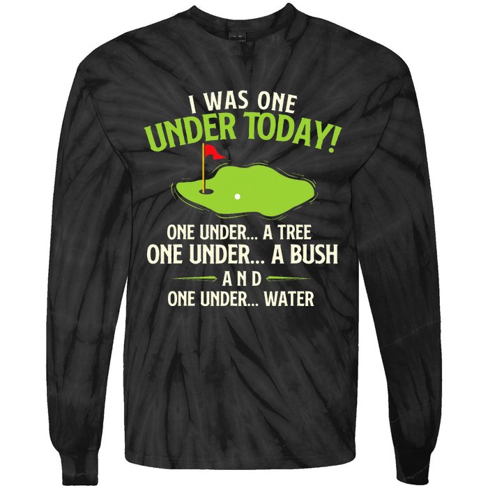 I Was One Under Today Golfer Golf Lover Golfing Tie-Dye Long Sleeve Shirt