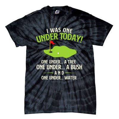 I Was One Under Today Golfer Golf Lover Golfing Tie-Dye T-Shirt