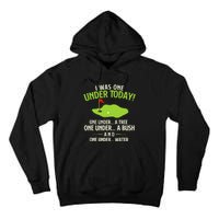 I Was One Under Today Golfer Golf Lover Golfing Tall Hoodie