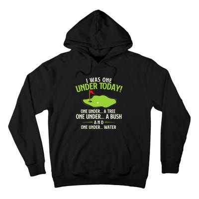 I Was One Under Today Golfer Golf Lover Golfing Tall Hoodie