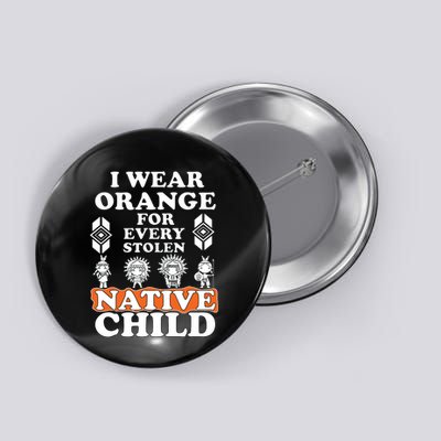 I Wear Orange For Every American Native Child Indian Pride Button