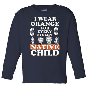 I Wear Orange For Every American Native Child Indian Pride Toddler Long Sleeve Shirt