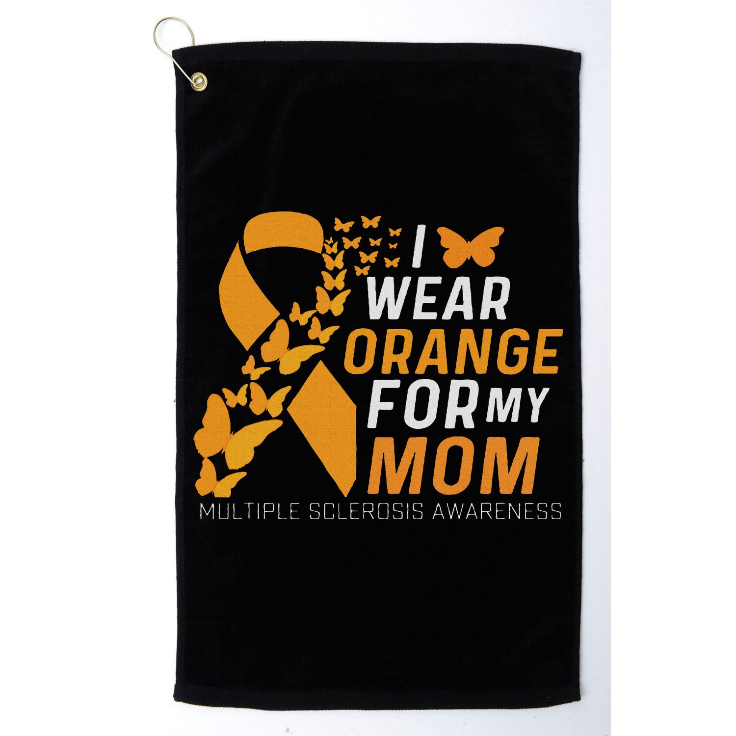 I Wear Orange For My Moms Ms Multiple Sclerosis Awareness Golf Towel