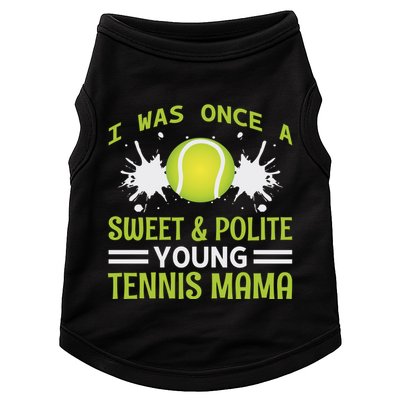 I Was Once A Sweet And Polite Young Tennis Mama Doggie Tank