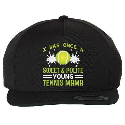 I Was Once A Sweet And Polite Young Tennis Mama Wool Snapback Cap