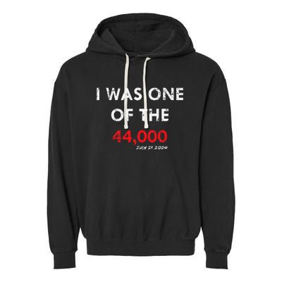 I Was One Of The 44000 Garment-Dyed Fleece Hoodie