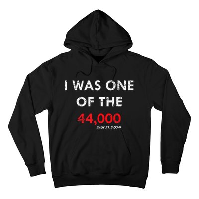 I Was One Of The 44000 Hoodie