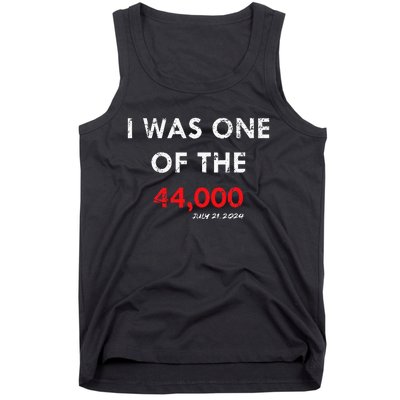 I Was One Of The 44000 Tank Top