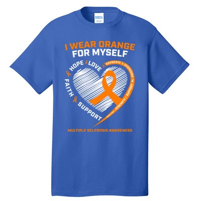 I Wear Orange Mys Multiple Sclerosis Awareness Ms Warrior Gift Tall T-Shirt