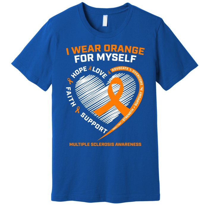 I Wear Orange Mys Multiple Sclerosis Awareness Ms Warrior Gift Premium T-Shirt