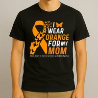 I Wear Orange For My Moms Ms Multiple Sclerosis Awareness T-Shirt