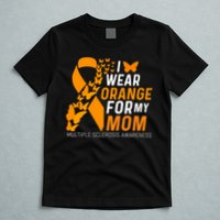 I Wear Orange For My Moms Ms Multiple Sclerosis Awareness T-Shirt