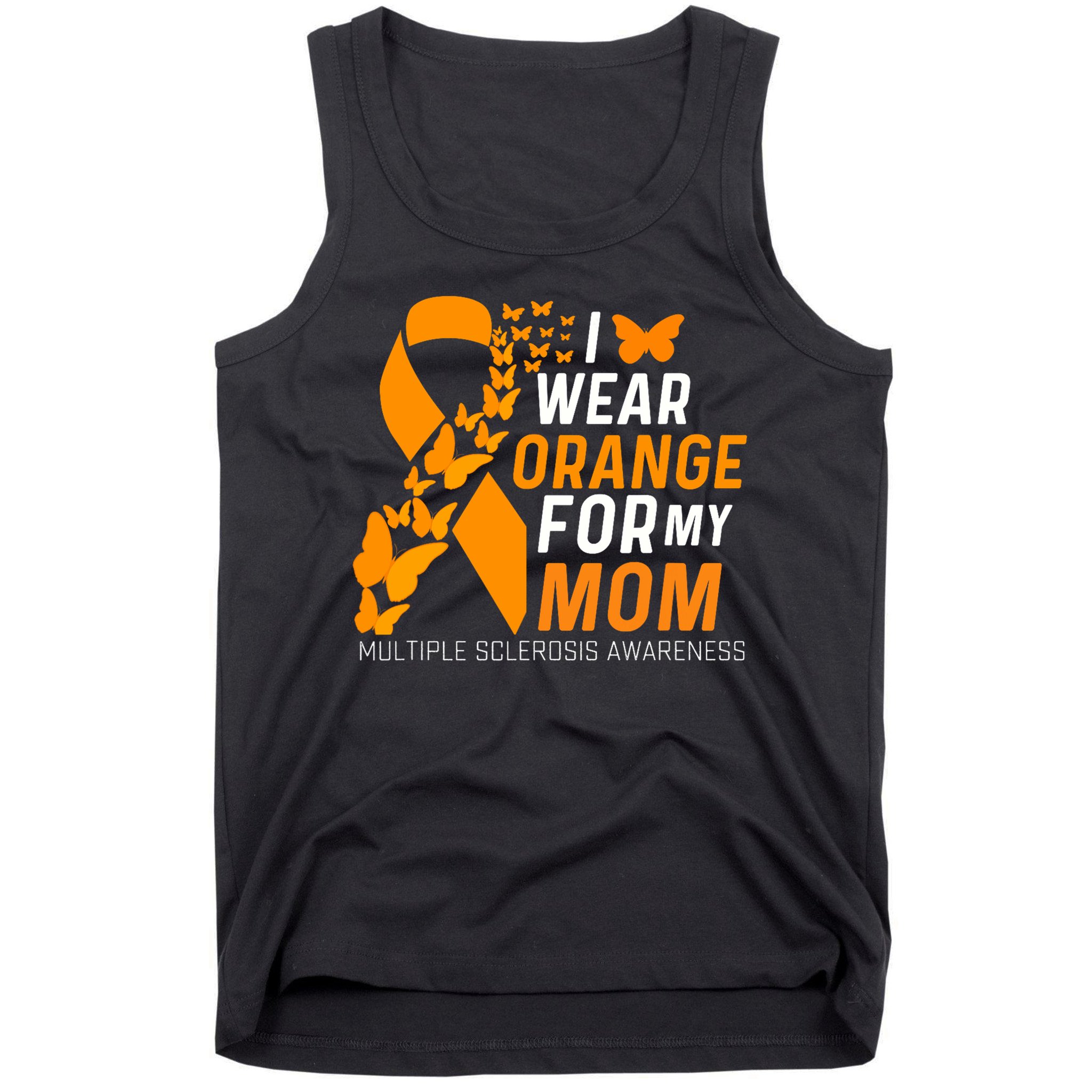 I Wear Orange For My Moms Ms Multiple Sclerosis Awareness Tank Top