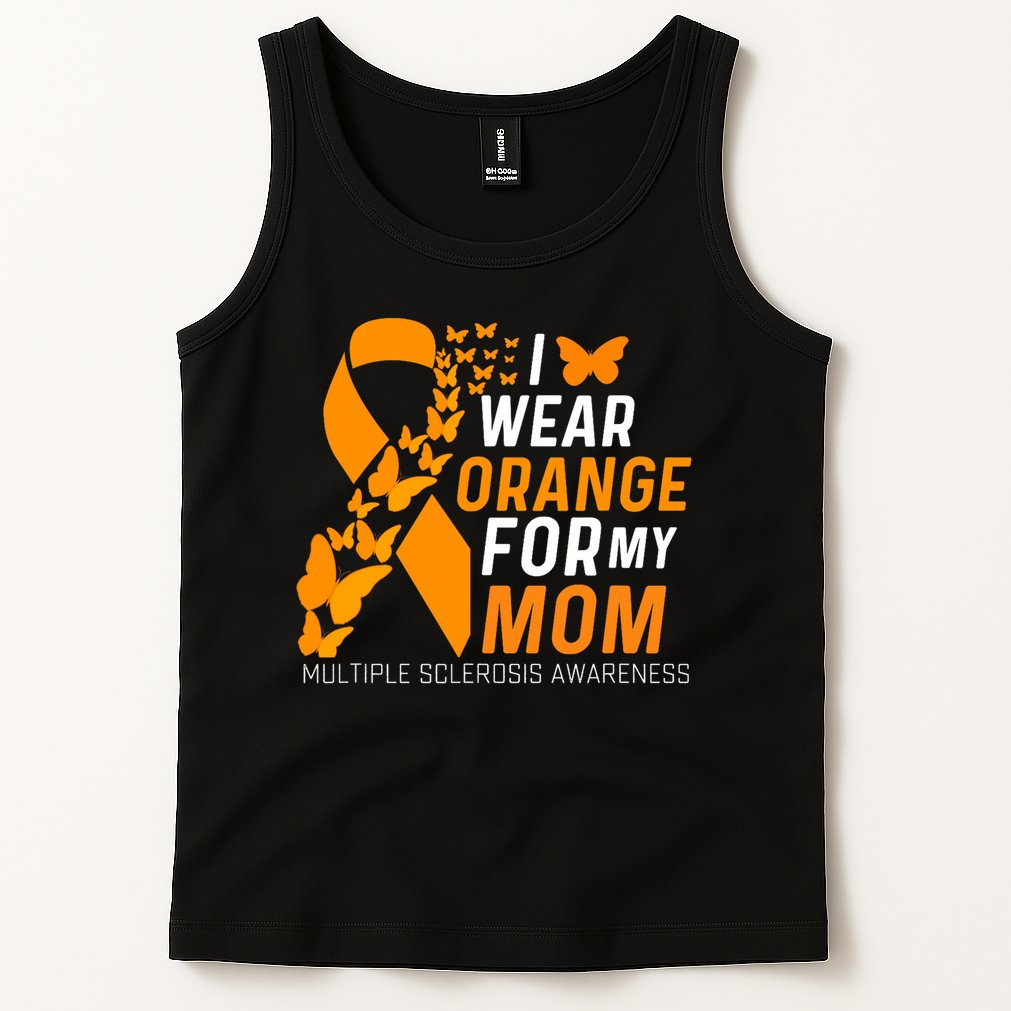 I Wear Orange For My Moms Ms Multiple Sclerosis Awareness Tank Top