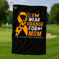 I Wear Orange For My Moms Ms Multiple Sclerosis Awareness Golf Towel