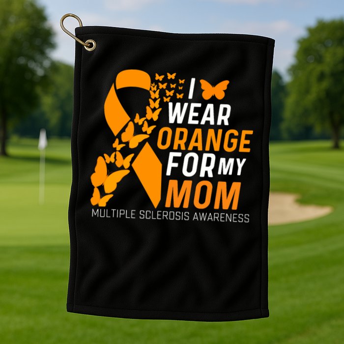 I Wear Orange For My Moms Ms Multiple Sclerosis Awareness Golf Towel