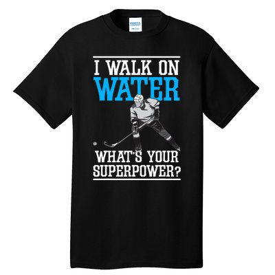 I Walk On Water Ice Hockey Player Skating Tall T-Shirt