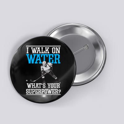 I Walk On Water Ice Hockey Player Skating Button