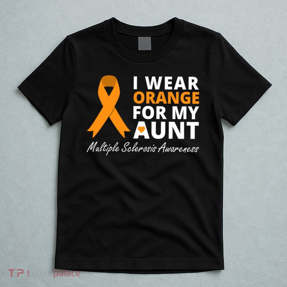 I Wear Orange For My Aunt Ms Awareness Ribbon T-Shirt
