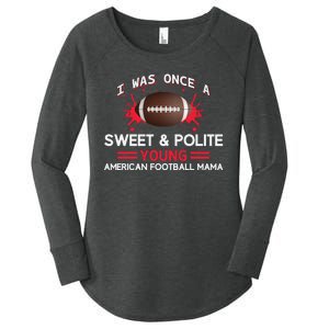 I Was Once A Sweet And Polite Young American Football Mama Women's Perfect Tri Tunic Long Sleeve Shirt